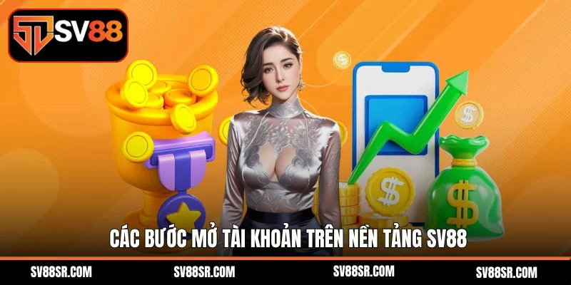 Các bước mở tài khoản trên nền tảng SV88