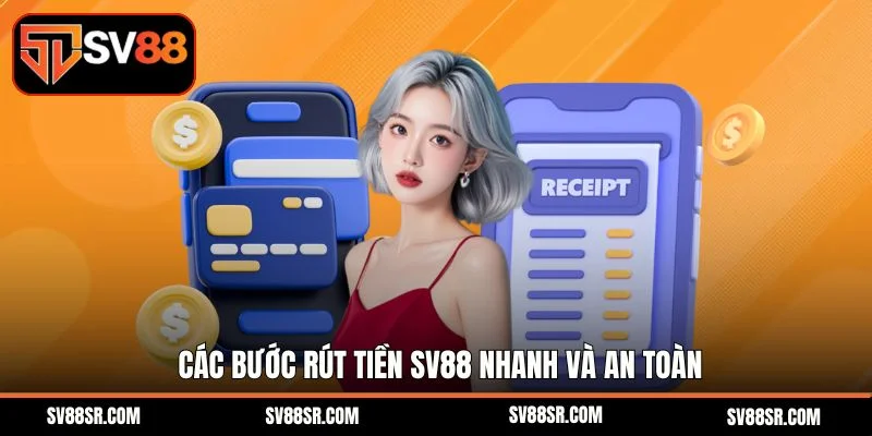 Các bước rút tiền SV88 nhanh và an toàn