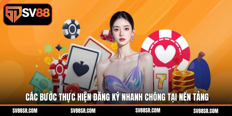 Các bước thực hiện đăng ký nhanh chóng tại nền tảng