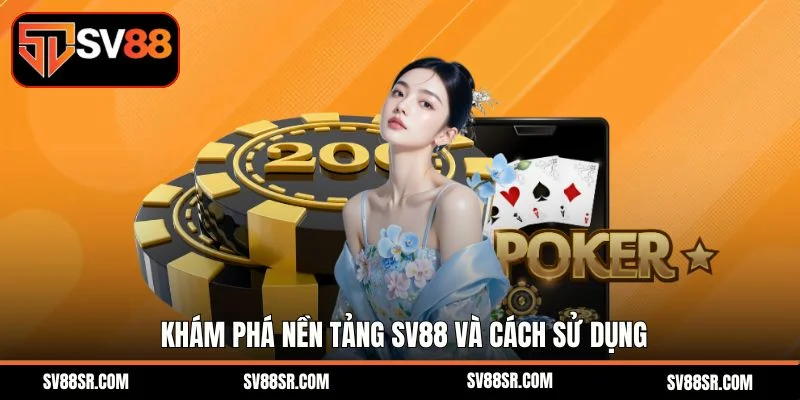 Khám phá nền tảng SV88 và cách sử dụng
